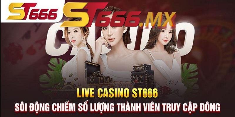 Casino ST666 là sảnh chơi casino trực tuyến do nhà cái ST666 cung cấp