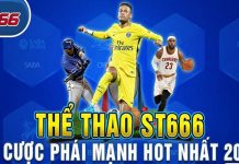 Thể thao ST666 – Sân chơi cá cược uy tín, ăn thưởng Khủng Lý giải sức hút của cá cược thể thao ST666 với hàng triệu cược thủ